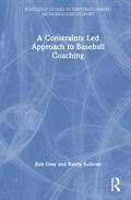 Gray / Sullivan |  A Constraints-Led Approach to Baseball Coaching | Buch |  Sack Fachmedien