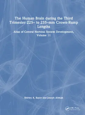 Bayer / Altman |  The Human Brain during the Third Trimester 225– to 235–mm Crown-Rump Lengths | Buch |  Sack Fachmedien
