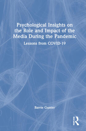 Gunter | Psychological Insights on the Role and Impact of the Media During the Pandemic | Buch | 978-1-03-222879-2 | sack.de