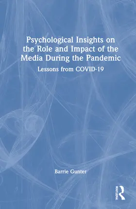 Gunter |  Psychological Insights on the Role and Impact of the Media During the Pandemic | Buch |  Sack Fachmedien