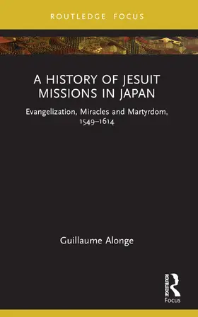 Alonge |  A History of Jesuit Missions in Japan | Buch |  Sack Fachmedien