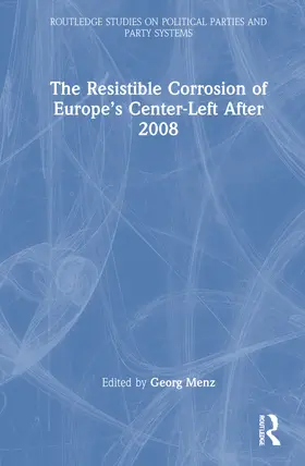 Menz |  The Resistible Corrosion of Europe's Center-Left After 2008 | Buch |  Sack Fachmedien