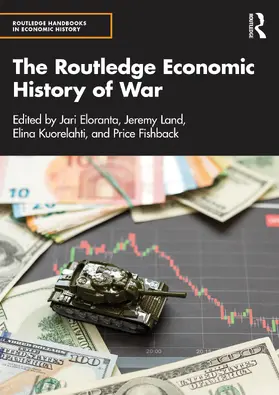 Eloranta / Land / Kuorelahti |  The Routledge Economic History of War | Buch |  Sack Fachmedien