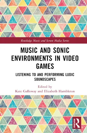 Galloway / Hambleton |  Music and Sonic Environments in Video Games | Buch |  Sack Fachmedien