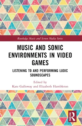 Galloway / Hambleton |  Music and Sonic Environments in Video Games | Buch |  Sack Fachmedien