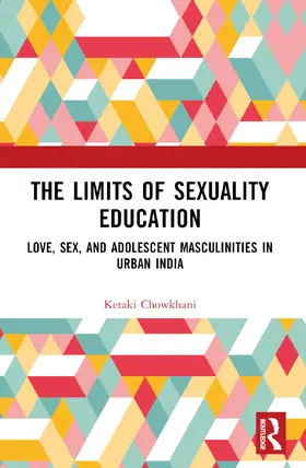 Chowkhani |  The Limits of Sexuality Education | Buch |  Sack Fachmedien