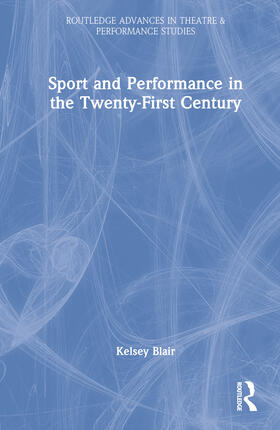 Blair |  Sport and Performance in the Twenty-First Century | Buch |  Sack Fachmedien