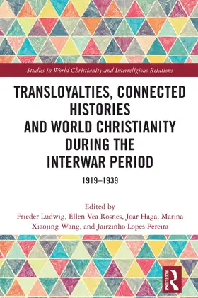 Ludwig / Rosnes / Haga |  Transloyalties, Connected Histories and World Christianity during the Interwar Period | Buch |  Sack Fachmedien