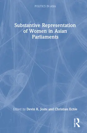 Joshi / Echle |  Substantive Representation of Women in Asian Parliaments | Buch |  Sack Fachmedien