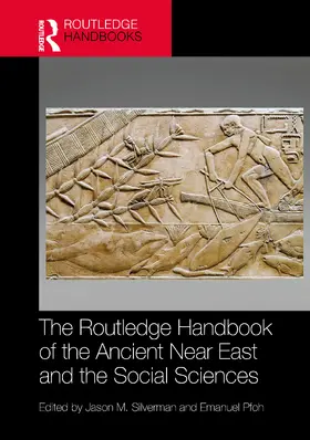 Silverman / Pfoh |  The Routledge Handbook of the Ancient Near East and the Social Sciences | Buch |  Sack Fachmedien
