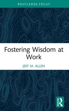 Allen |  Fostering Wisdom at Work | Buch |  Sack Fachmedien
