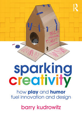 Kudrowitz | Sparking Creativity | Buch | 978-1-03-223215-7 | sack.de