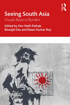 Pathak / Das / Roy |  Seeing South Asia | Buch |  Sack Fachmedien