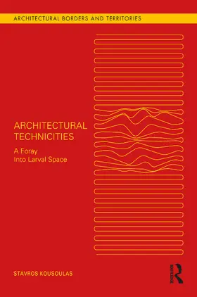 Kousoulas |  Architectural Technicities | Buch |  Sack Fachmedien