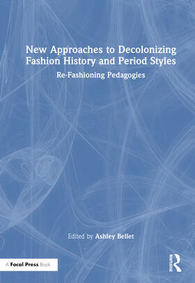 Bellet | New Approaches to Decolonizing Fashion History and Period Styles | Buch | 978-1-03-223542-4 | sack.de