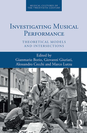Borio / Giuriati / Cecchi | Investigating Musical Performance | Buch | 978-1-03-223577-6 | sack.de