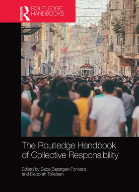 Bazargan-Forward / Tollefsen |  The Routledge Handbook of Collective Responsibility | Buch |  Sack Fachmedien