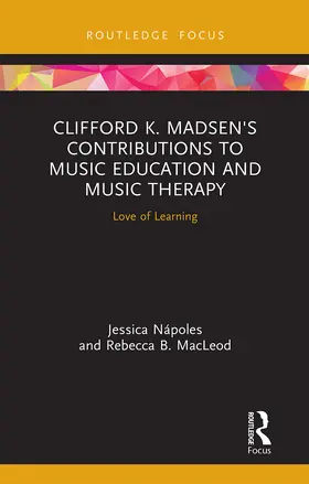 Nápoles / MacLeod |  Clifford K. Madsen's Contributions to Music Education and Music Therapy | Buch |  Sack Fachmedien