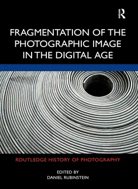 Rubinstein | Fragmentation of the Photographic Image in the Digital Age | Buch | 978-1-032-24016-9 | www.sack.de