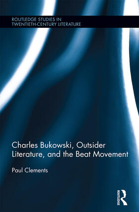 Clements | Charles Bukowski, Outsider Literature, and the Beat Movement | Buch | 978-1-03-224301-6 | sack.de
