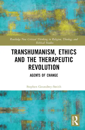 Goundrey-Smith |  Transhumanism, Ethics and the Therapeutic Revolution | Buch |  Sack Fachmedien