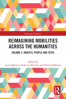 Mazzini / Biasiori / Rabbiosi | Reimagining Mobilities across the Humanities | Buch | 978-1-032-24456-3 | sack.de