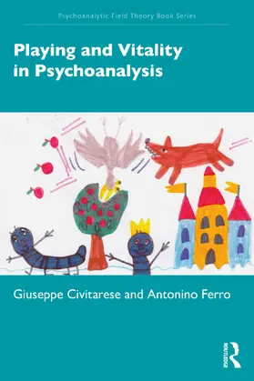 Civitarese / Ferro |  Playing and Vitality in Psychoanalysis | Buch |  Sack Fachmedien