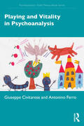 Ferro / Civitarese |  Playing and Vitality in Psychoanalysis | Buch |  Sack Fachmedien