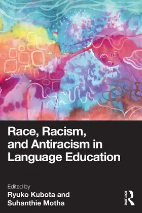 Kubota / Motha |  Race, Racism, and Antiracism in Language Education | Buch |  Sack Fachmedien