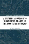 Johannessen |  A Systemic Approach to Continuous Change in the Innovation Economy | Buch |  Sack Fachmedien