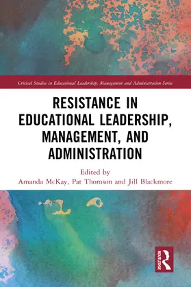 McKay / Blackmore / Thomson |  Resistance in Educational Leadership, Management, and Administration | Buch |  Sack Fachmedien