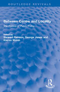 Jones / Ranson / Walsh |  Between Centre and Locality | Buch |  Sack Fachmedien