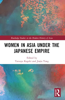 Kageki / Yang |  Women in Asia under the Japanese Empire | Buch |  Sack Fachmedien