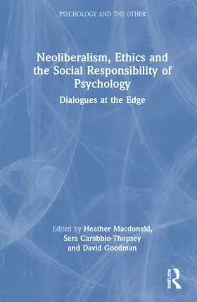 Macdonald / Carabbio-Thopsey / Goodman |  Neoliberalism, Ethics and the Social Responsibility of Psychology | Buch |  Sack Fachmedien