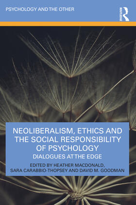 Macdonald / Carabbio-Thopsey / Goodman |  Neoliberalism, Ethics and the Social Responsibility of Psychology | Buch |  Sack Fachmedien