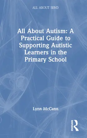 McCann |  All About Autism: A Practical Guide for Primary Teachers | Buch |  Sack Fachmedien
