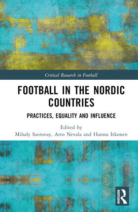 Szerovay / Nevala / Itkonen |  Football in the Nordic Countries | Buch |  Sack Fachmedien