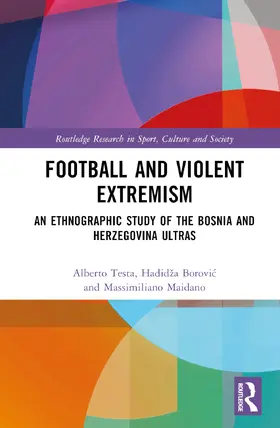 Testa / Maidano / Borovic |  Football and Violent Extremism | Buch |  Sack Fachmedien