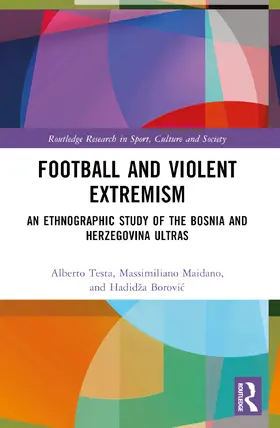 Testa / Maidano / Borovic |  Football and Violent Extremism | Buch |  Sack Fachmedien