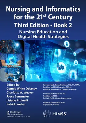 Delaney / Weaver / Sensmeier |  Nursing and Informatics for the 21st Century - Embracing a Digital World, 3rd Edition - Book 2 | Buch |  Sack Fachmedien