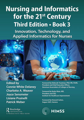 Delaney / Weaver / Sensmeier | Nursing and Informatics for the 21st Century - Embracing a Digital World, 3rd Edition, Book 3 | Buch | 978-1-03-224980-3 | sack.de