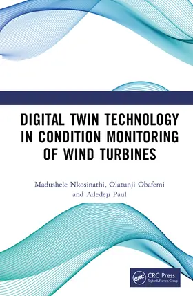 Madushele / Olatunji / Adedeji |  Digital Twin Technology in Condition Monitoring of Wind Turbines | Buch |  Sack Fachmedien