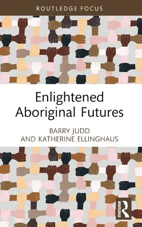 Judd / Ellinghaus |  Enlightened Aboriginal Futures | Buch |  Sack Fachmedien