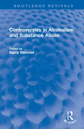 Stimmel |  Controversies in Alcoholism and Substance Abuse | Buch |  Sack Fachmedien