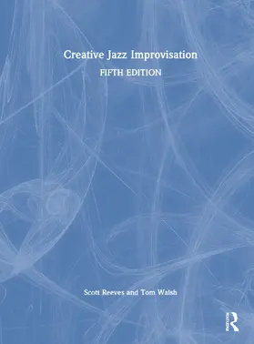 Reeves / Walsh |  Creative Jazz Improvisation | Buch |  Sack Fachmedien