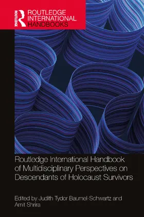 Baumel-Schwartz / Shrira |  Routledge International Handbook of Multidisciplinary Perspectives on Descendants of Holocaust Survivors | Buch |  Sack Fachmedien