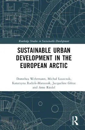 Wehrmann / ¿Uszczuk / Luszczuk |  Sustainable Urban Development in the European Arctic | Buch |  Sack Fachmedien