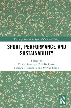 Svensson / Backman / Hedenborg |  Sport, Performance and Sustainability | Buch |  Sack Fachmedien