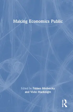 Medvecky / Macknight |  Making Economics Public | Buch |  Sack Fachmedien