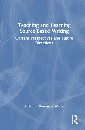 Wette |  Teaching and Learning Source-Based Writing | Buch |  Sack Fachmedien